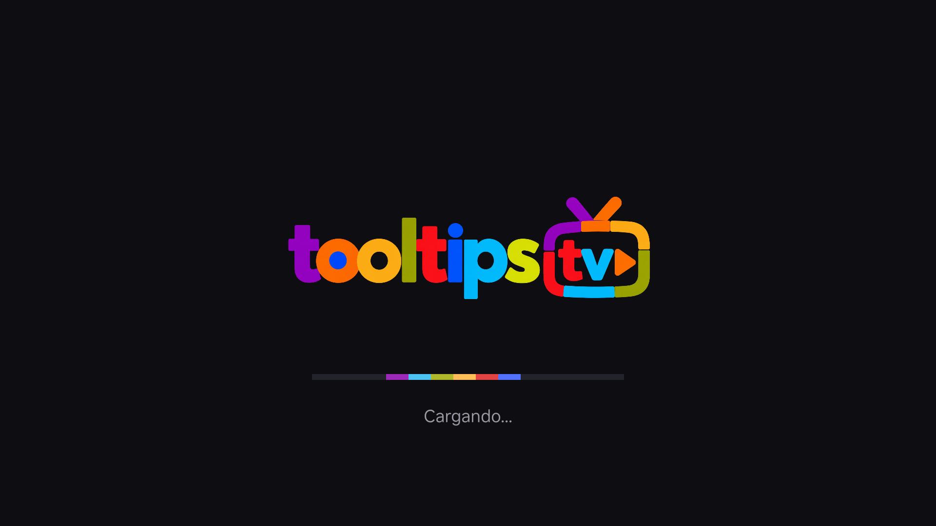 Pantalla de carga de Tooltips TV: el logo sobre fondo oscuro y una barra de progreso con los colores de la marca.